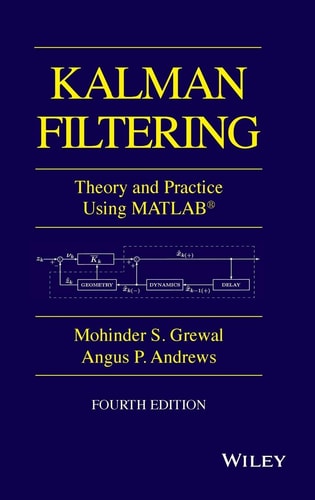 Kalman Filtering: Theory and Practice with MATLAB (Theory and Practice with MATLAB) (4th Edition)
