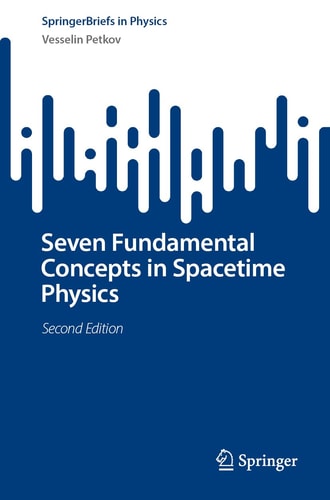 Seven Fundamental Concepts in Spacetime Physics (2nd Edition)