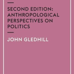 Power and Its Disguises (Anthropological Perspectives on Politics) (2nd Edition)