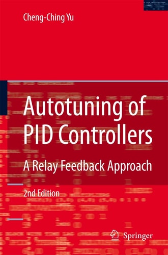 Autotuning of PID Controllers (A Relay Feedback Approach) (2nd Edition)