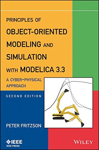 Principles of Object-Oriented Modeling and Simulation with Modelica 3.3 (A Cyber-Physical Approach) (2nd Edition)