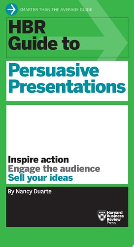 HBR Guide to Persuasive Presentations (39113th Edition)