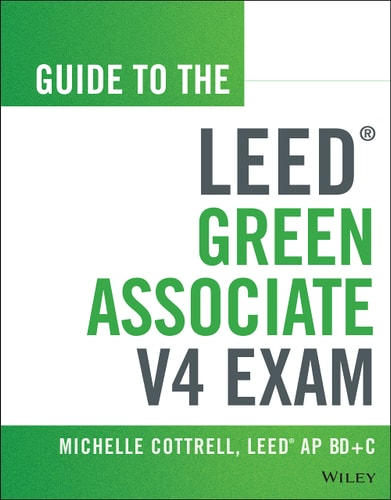 Guide to the LEED Green Associate V4 Exam (2nd Edition)