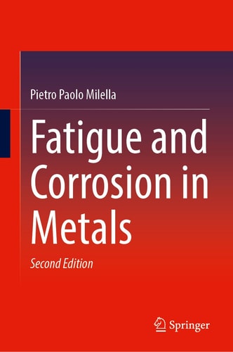 Fatigue and Corrosion in Metals (2nd Edition)