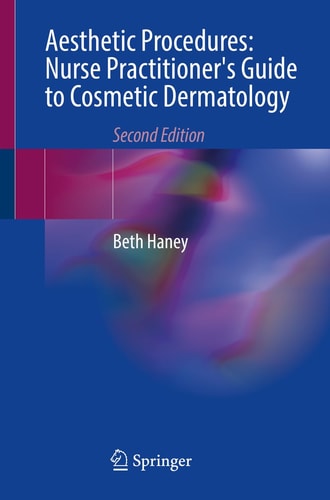 Aesthetic Procedures: Nurse Practitioner's Guide to Cosmetic Dermatology (2nd Edition)