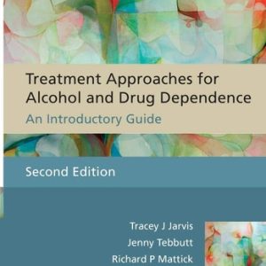 Treatment Approaches for Alcohol and Drug Dependence: An Introductory Guide, 2nd Edition (An Introductory Guide)