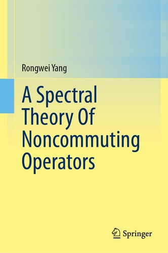 A Spectral Theory Of Noncommuting Operators (2024th Edition)
