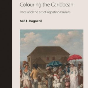 Colouring the Caribbean (Race and the art of Agostino Brunias)