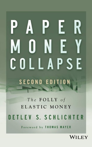 Paper Money Collapse (The Folly of Elastic Money) (2nd Edition)