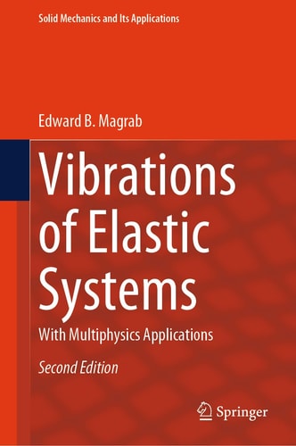 Vibrations of Elastic Systems (With Multiphysics Applications) (2nd Edition)
