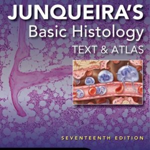 Junqueira's Basic Histology Text and Atlas (17th Edition)
