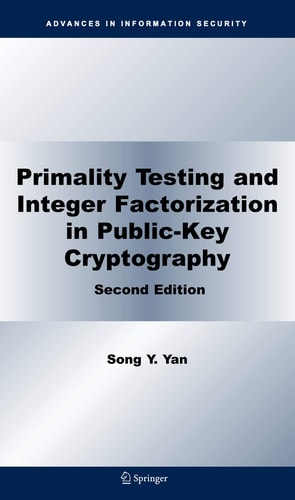 Primality Testing and Integer Factorization in Public-Key Cryptography (2nd Edition)