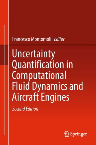 Uncertainty Quantification in Computational Fluid Dynamics and Aircraft Engines (2nd Edition)