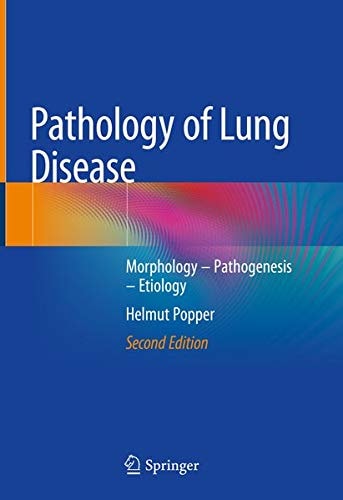 Pathology of Lung Disease (Morphology – Pathogenesis – Etiology) (2nd Edition)