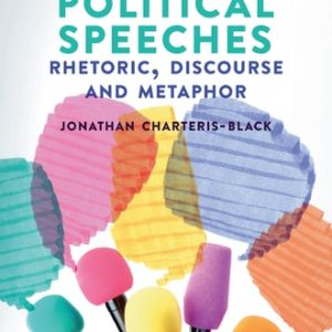 Analysing Political Speeches (Rhetoric, Discourse and Metaphor) (2nd Edition)