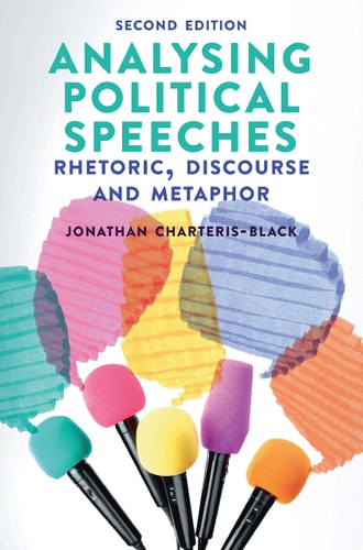 Analysing Political Speeches (Rhetoric, Discourse and Metaphor) (2nd Edition)