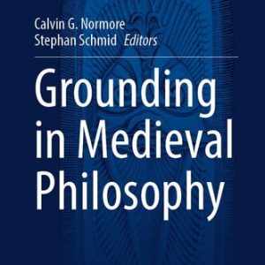Grounding in Medieval Philosophy (2024th Edition)