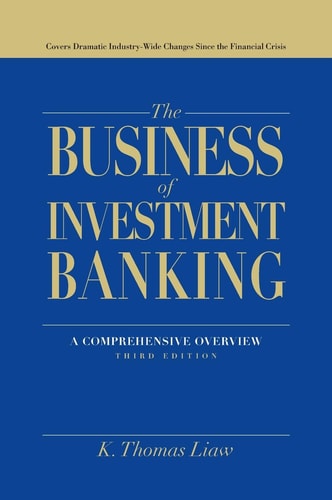 The Business of Investment Banking: A Comprehensive Overview (3rd Edition)
