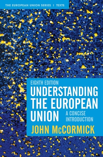 Understanding the European Union (A Concise Introduction) (8th Edition)