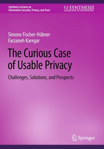 The Curious Case of Usable Privacy (Challenges, Solutions, and Prospects) (2024th Edition)