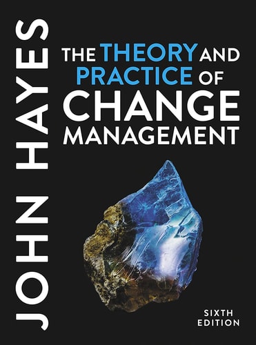 The Theory and Practice of Change Management (6th Edition)