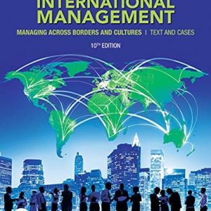 International Management (Managing Across Borders and Cultures, Text and Cases) (10th Edition)