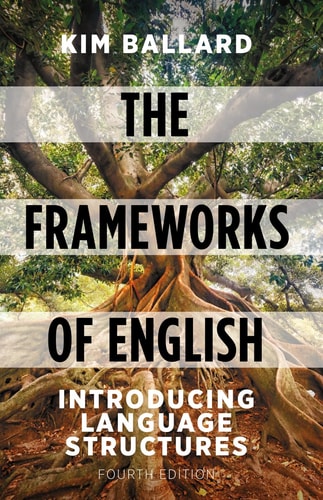 The Frameworks of English (Introducing Language Structures) (4th Edition)