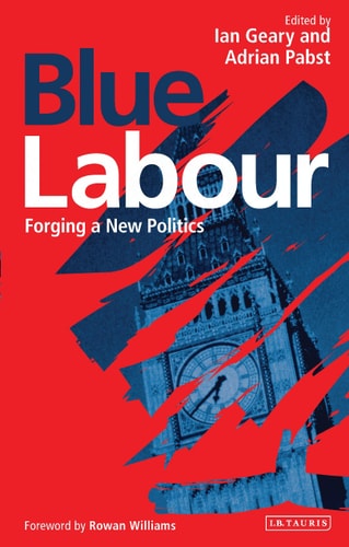 Blue Labour (Forging a New Politics) (2nd Edition)
