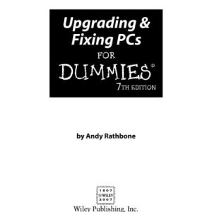 Upgrading and Fixing PCs For Dummies (7th Edition)