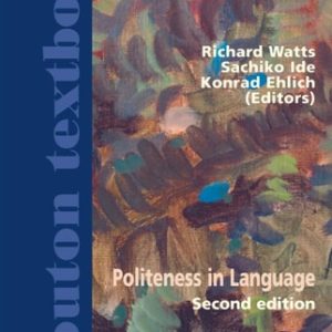 Politeness in Language (Studies in its History, Theory and Practice) (2nd Edition)