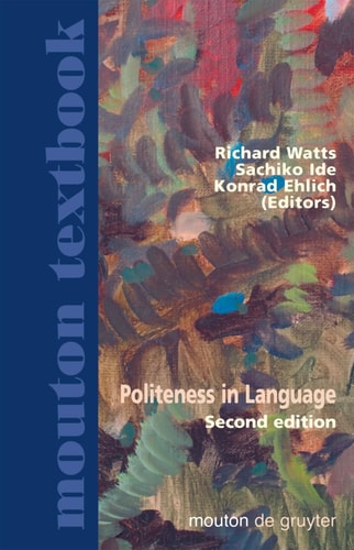 Politeness in Language (Studies in its History, Theory and Practice) (2nd Edition)