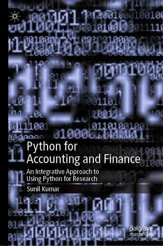 Python for Accounting and Finance (An Integrative Approach to Using Python for Research) (2024th Edition)