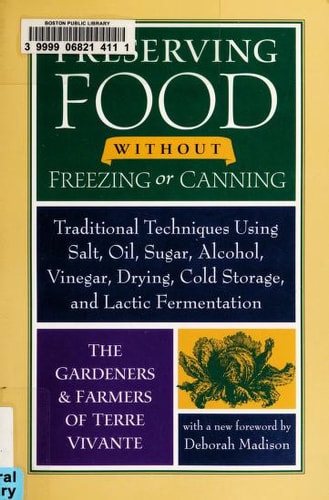 Preserving Food without Freezing or Canning (Traditional Techniques Using Salt, Oil, Sugar, Alcohol, Vinegar, Drying, Cold Storage, and Lactic Fermentation) (2nd Edition)