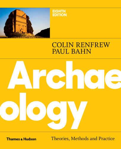 Archaeology Theories Methods and Practice (8th Edition)