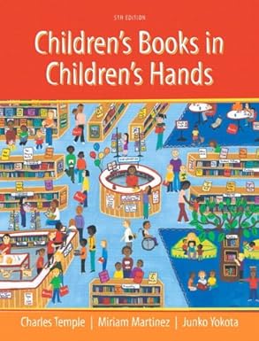 Children's Books in Children's Hands; A Brief Introduction to Their Literature, Loose-Leaf Version (5th Edition)