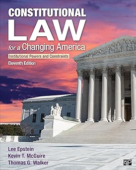 Constitutional Law For A Changing America; Institutional Powers And Constraints (11th Edition)