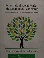 Essentials of social work management and leadership;  a competency-based approach (5th Edition)