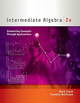 Intermediate Algebra; Connecting Concepts through Applications (2nd Edition)