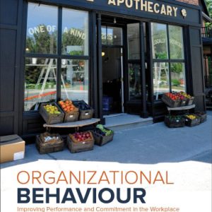 Organizational Behaviour ; Improving Performance and Commitment in the Workplace (5th Canadian Edition)