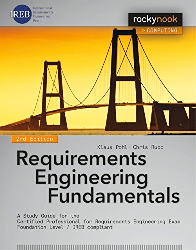 Requirements Engineering Fundamentals; A Study Guide for the Certified Professional for Requirements Engineering Exam - Foundation Level - IREB compliant (2nd Edition)