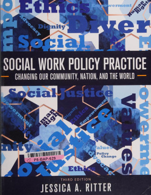 Social Work Policy Practice ; Changing Our Community, Nation, And The World (3rd Edition)
